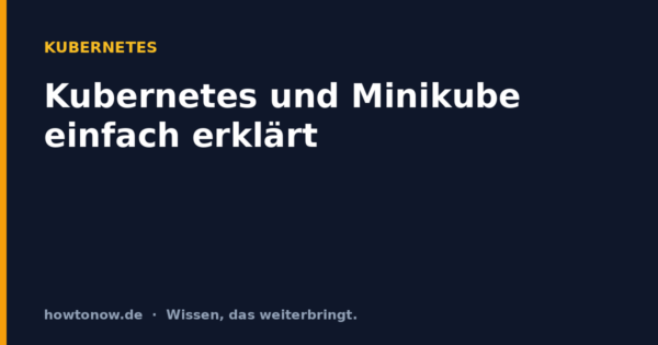 Kubernetes und Minikube einfach erklärt