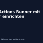 Gitea Actions Runner mit Docker einrichten Gitea Actions Runner